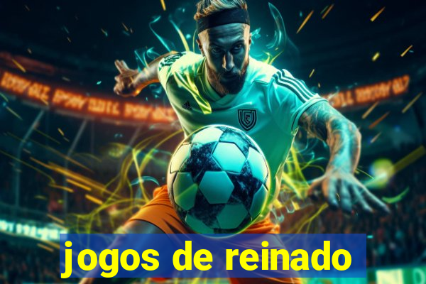 jogos de reinado